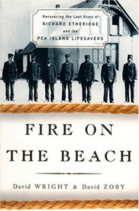 Book web site: Fire on the Beach - Recovering the Lost Story of Richard Etheridge and the Pea Island Life-savers